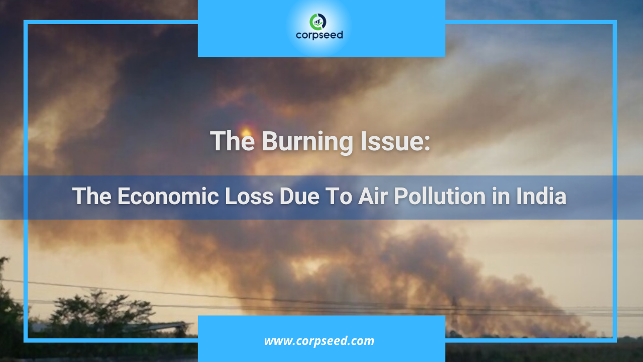 The Burning Issue_ The Economic Loss Due To Air Pollution in India - Corpseed.png